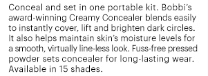 Conceal and set in one portable kit. Bobbi's award-winning Creamy Concealer blends easily to instantly cover, lift and brighten dark circles. It also helps maintain skin's moisture levels for a smooth, virtually line-less look. Fuss-free pressed powder sets concealer for long-lasting wear. Available in 15 shades.