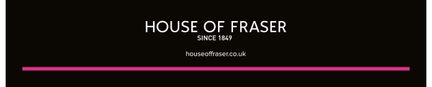 Exclusively at House of Fraser